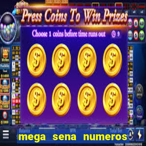 mega sena numeros que mais saem